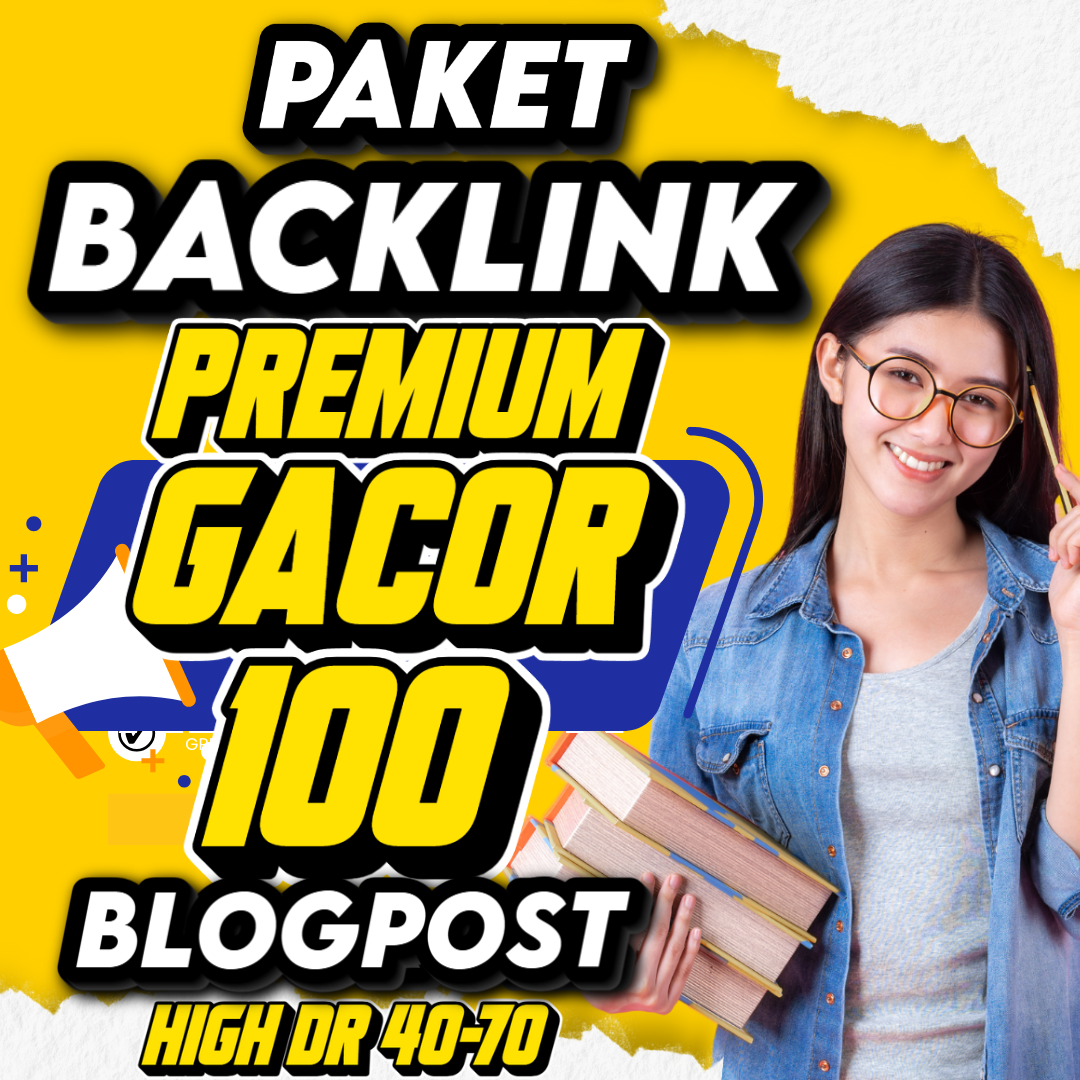 Paket Backlink Premium Gacor 100 Blogpost