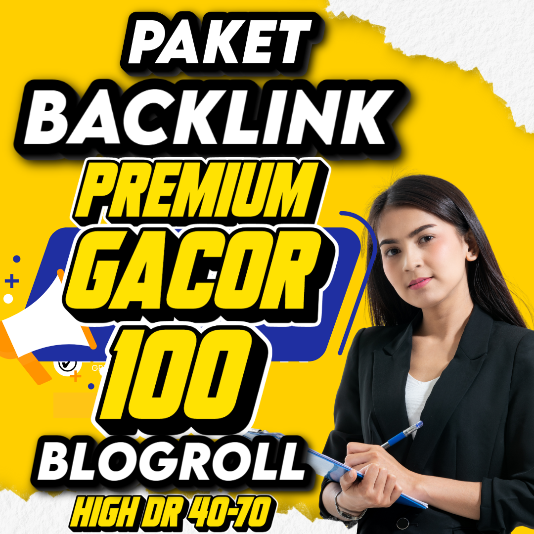 Paket Backlink Premium Gacor 100 Blogroll