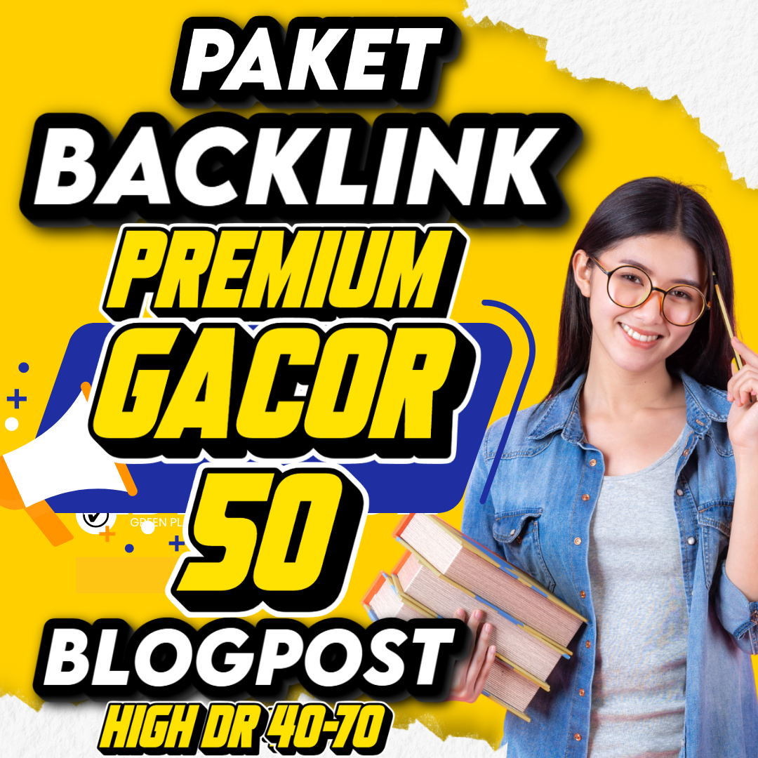Paket Backlink Premium Gacor 50 Blogpost