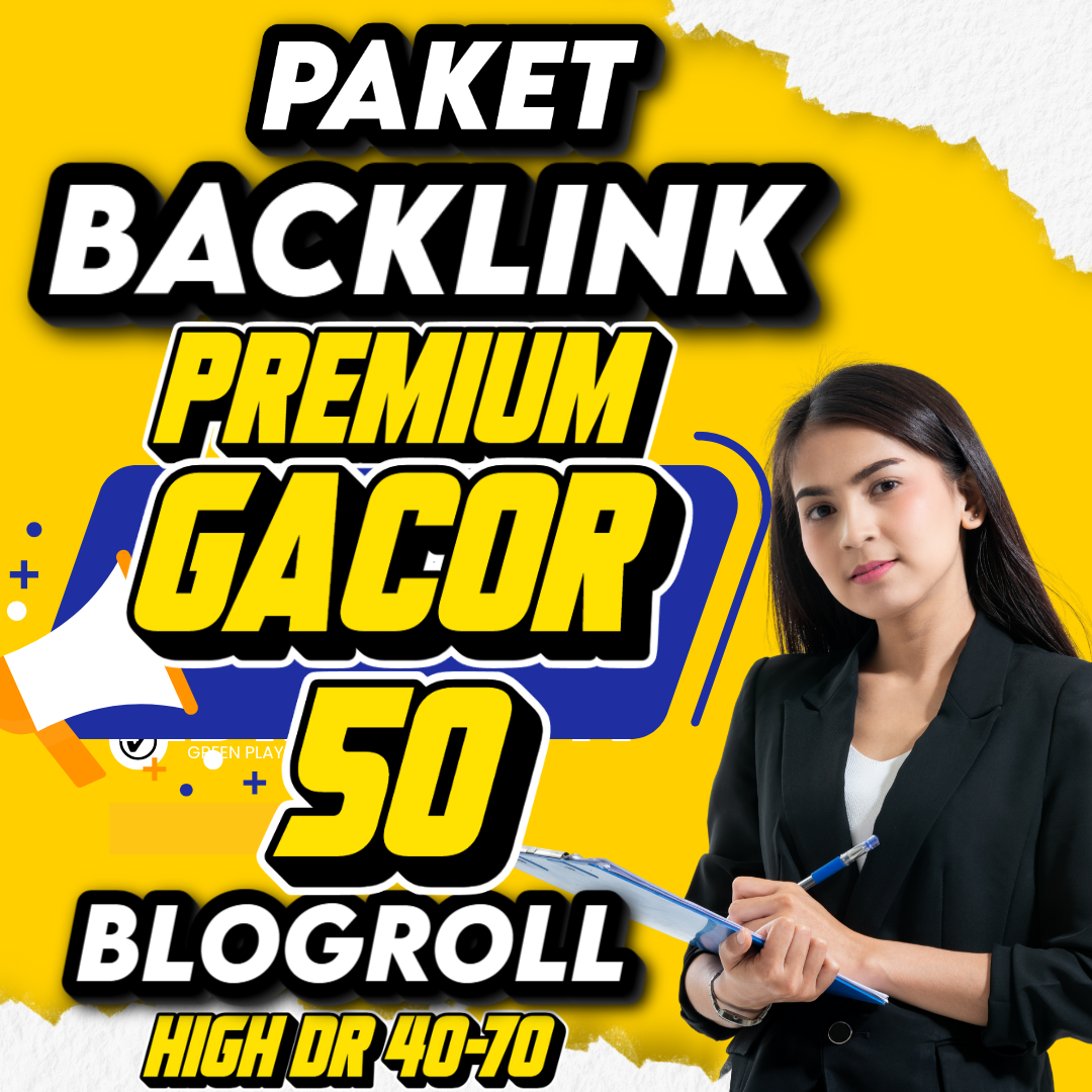 Paket Backlink Premium Gacor 50 Blogroll